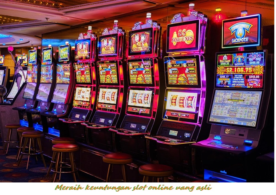 Meraih keuntungan slot online uang asli